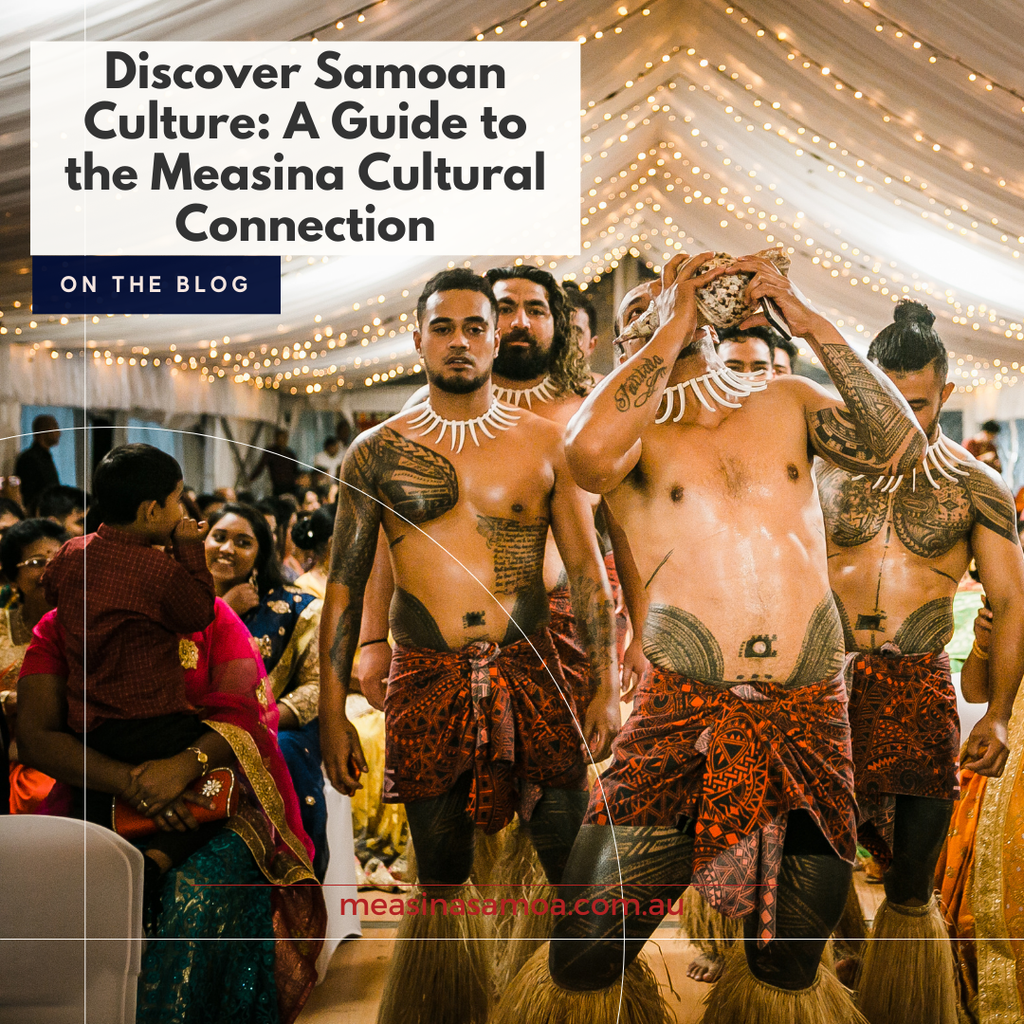Discover Samoan Culture: A Guide to the Measina Cultural Connection